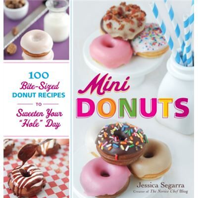 Adams Media Corporation Mini Donuts 100 BiteSized Donut Recipes to Sweeten Your Hole Day by Jessica Segarra - Publicité Adams Media Corporation Mini Donuts 100 BiteSized Donut Recipes to Sweeten Your Hole Day by Jessica Segarra - Publicité