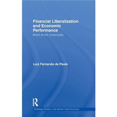 Routledge Financial Liberalization and Economic Performance by Luiz Fernando de Paula - Publicité Routledge Financial Liberalization and Economic Performance by Luiz Fernando de Paula - Publicité