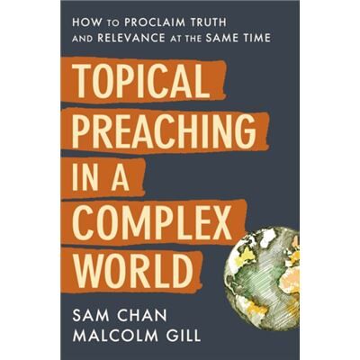 Topical Preaching in a Complex World - Malcolm Gill - Zondervan - Livre en Anglais - Hardback - Publicité Topical Preaching in a Complex World - Malcolm Gill - Zondervan - Livre en Anglais - Hardback - Publicité