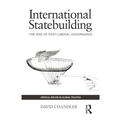 Routledge International Statebuilding by David Chandler - Publicité Routledge International Statebuilding by David Chandler - Publicité