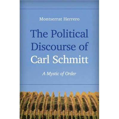 Inconnu The Political Discourse of Carl Schmitt by Montserrat Herrero - Publicité Inconnu The Political Discourse of Carl Schmitt by Montserrat Herrero - Publicité
