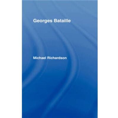 Routledge Georges Bataille by Dr Michael Richardson - Publicité Routledge Georges Bataille by Dr Michael Richardson - Publicité