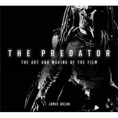 Inconnu The Predator The Art and Making of the Film by James Nolan - Publicité Inconnu The Predator The Art and Making of the Film by James Nolan - Publicité