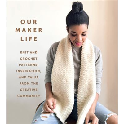 Abrams Our Maker Life Knit and Crochet Patterns Inspiration and Tales from the Creative Community by Jewell Washington - Publicité Abrams Our Maker Life Knit and Crochet Patterns Inspiration and Tales from the Creative Community by Jewell Washington - Publicité