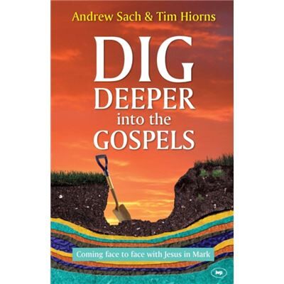 Inconnu Dig Deeper into the Gospels by Andrew Sach and Tim Hiorns - Publicité Inconnu Dig Deeper into the Gospels by Andrew Sach and Tim Hiorns - Publicité