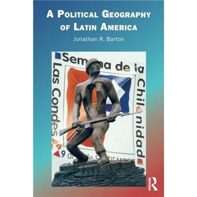 Routledge A Political Geography of Latin America by Jonathan R. Barton - Publicité Routledge A Political Geography of Latin America by Jonathan R. Barton - Publicité