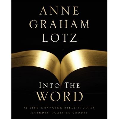 Zondervan Into the Word Bible Study Guide by Anne Graham Lotz - Publicité Zondervan Into the Word Bible Study Guide by Anne Graham Lotz - Publicité