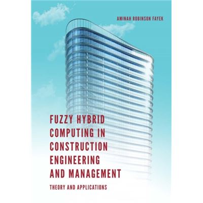 Inconnu Fuzzy Hybrid Computing in Construction Engineering and Management - Publicité Inconnu Fuzzy Hybrid Computing in Construction Engineering and Management - Publicité