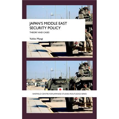 Routledge Japans Middle East Security Policy by Yukiko Miyagi - Publicité Routledge Japans Middle East Security Policy by Yukiko Miyagi - Publicité