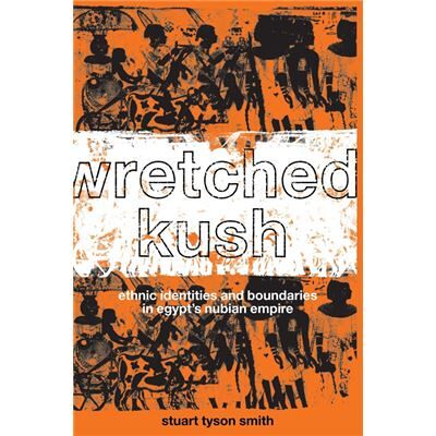 Routledge Wretched Kush by Stuart Tyson Smith - Publicité Routledge Wretched Kush by Stuart Tyson Smith - Publicité