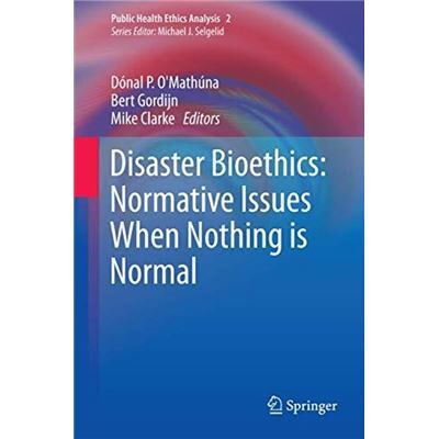 Disaster Bioethics Normative Issues When Nothing is Normal - Springer - Springer - Livre en Anglais - Hardback - Publicité Disaster Bioethics Normative Issues When Nothing is Normal - Springer - Springer - Livre en Anglais - Hardback - Publicité
