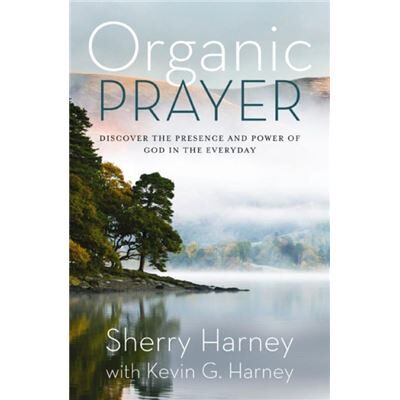 Organic Prayer - Kevin G. Harney - Zondervan - Livre en Anglais - Paperback - Publicité Organic Prayer - Kevin G. Harney - Zondervan - Livre en Anglais - Paperback - Publicité