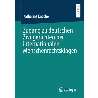 Zugang zu deutschen Zivilgerichten bei internationalen Menschenrechtsklagen - Katharina Knoche - Springer - Livre en Allemand - Paperback - Publicité Zugang zu deutschen Zivilgerichten bei internationalen Menschenrechtsklagen - Katharina Knoche - Springer - Livre en Allemand - Paperback - Publicité