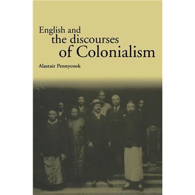 Routledge English and the Discourses of Colonialism by Alastair Pennycook - Publicité Routledge English and the Discourses of Colonialism by Alastair Pennycook - Publicité