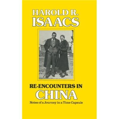 Reencounters in China - Harold R. Isaacs - Taylor amp Francis Inc - Livre en Anglais - Hardback - Publicité Reencounters in China - Harold R. Isaacs - Taylor amp Francis Inc - Livre en Anglais - Hardback - Publicité