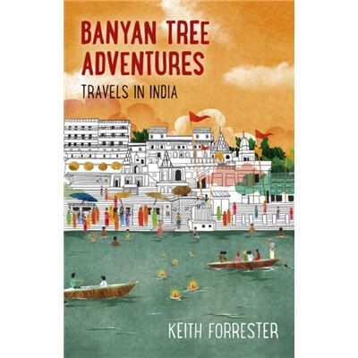Inconnu Banyan Tree Adventures Travels in India by Keith Forrester - Publicité Inconnu Banyan Tree Adventures Travels in India by Keith Forrester - Publicité