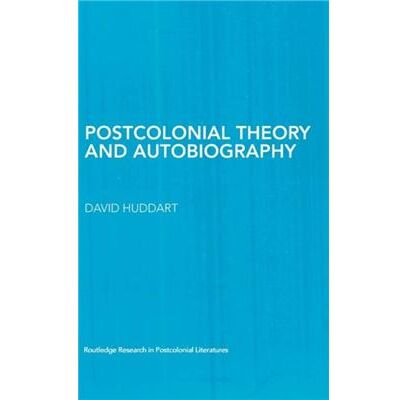 Routledge Postcolonial Theory and Autobiography by David Huddart - Publicité Routledge Postcolonial Theory and Autobiography by David Huddart - Publicité