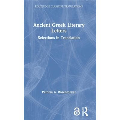 Ancient Greek Literary Letters by Patricia A. Rosenmeyer - Publicité Ancient Greek Literary Letters by Patricia A. Rosenmeyer - Publicité