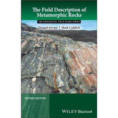 John Wiley and Sons Ltd The Field Description of Metamorphic Rocks by Caddick & Mark Virginia Polytechnic Institute and State University & Blacksburg & VA & USA - Publicité John Wiley and Sons Ltd The Field Description of Metamorphic Rocks by Caddick & Mark Virginia Polytechnic Institute and State University & Blacksburg & VA & USA - Publicité