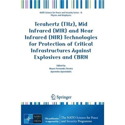 Terahertz THz Mid Infrared MIR and Near Infrared NIR Technologies for Protection of Critical Infrastructures Against Explosives and CBRN - Springer - Spri - Publicité Terahertz THz Mid Infrared MIR and Near Infrared NIR Technologies for Protection of Critical Infrastructures Against Explosives and CBRN - Springer - Spri - Publicité