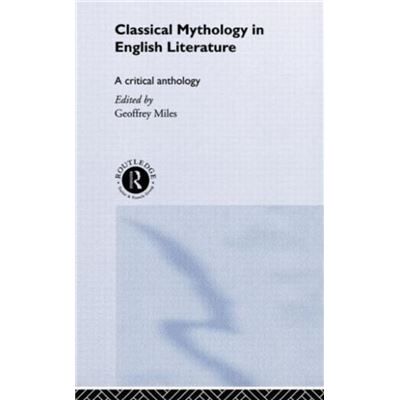 Routledge Classical Mythology in English Literature by Geoffrey Miles - Publicité Routledge Classical Mythology in English Literature by Geoffrey Miles - Publicité
