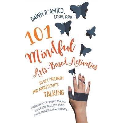 Inconnu 101 Mindful ArtsBased Activities to Get Children and Adolescents Talking by Dawn DAmico - Publicité Inconnu 101 Mindful ArtsBased Activities to Get Children and Adolescents Talking by Dawn DAmico - Publicité