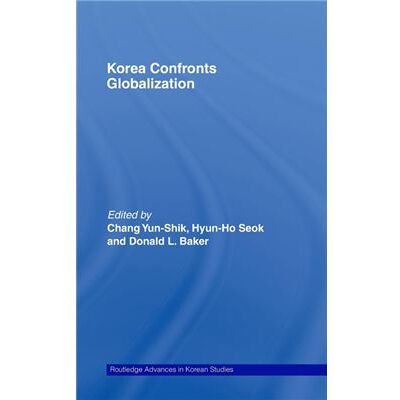 Routledge Korea Confronts Globalization by Yunshik Chang - Publicité Routledge Korea Confronts Globalization by Yunshik Chang - Publicité