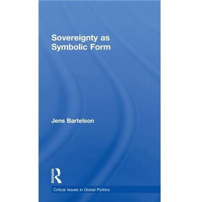 Routledge Sovereignty as Symbolic Form by Jens Bartelson - Publicité Routledge Sovereignty as Symbolic Form by Jens Bartelson - Publicité