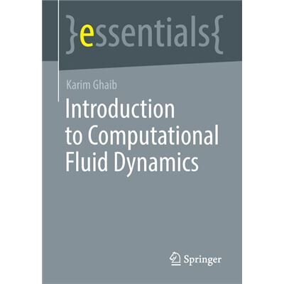 Introduction to Computational Fluid Dynamics - Karim Ghaib - Springer - Livre en Anglais - Paperback - Publicité Introduction to Computational Fluid Dynamics - Karim Ghaib - Springer - Livre en Anglais - Paperback - Publicité