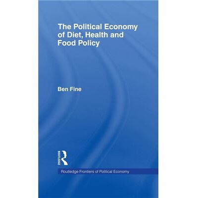 Routledge The Political Economy of Diet Health and Food Policy by Ben Fine - Publicité Routledge The Political Economy of Diet Health and Food Policy by Ben Fine - Publicité