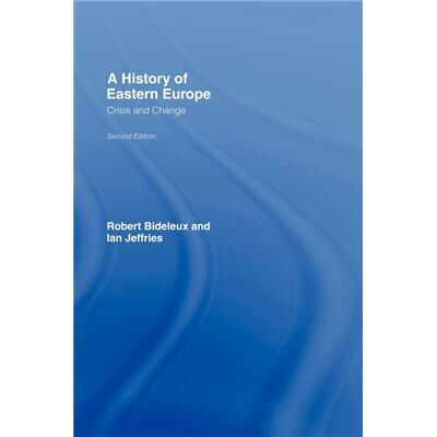 Routledge A History of Eastern Europe by Robert Bideleux - Publicité Routledge A History of Eastern Europe by Robert Bideleux - Publicité