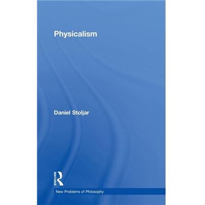 Routledge Physicalism by Daniel Stoljar - Publicité Routledge Physicalism by Daniel Stoljar - Publicité
