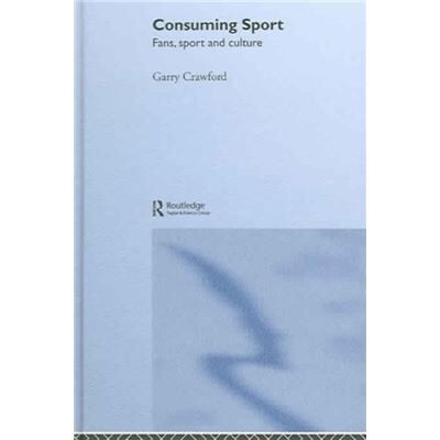 Routledge Consuming Sport by Garry Crawford - Publicité Routledge Consuming Sport by Garry Crawford - Publicité