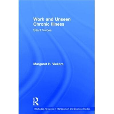 Routledge Work and Unseen Chronic Illness by Margaret Vickers - Publicité Routledge Work and Unseen Chronic Illness by Margaret Vickers - Publicité