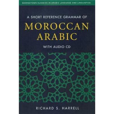 Georgetown University Press A Short Reference Grammar of Moroccan Arabic by Richard S. Harrell - Publicité Georgetown University Press A Short Reference Grammar of Moroccan Arabic by Richard S. Harrell - Publicité