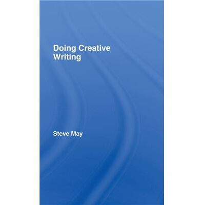 Routledge Doing Creative Writing by Steve May - Publicité Routledge Doing Creative Writing by Steve May - Publicité