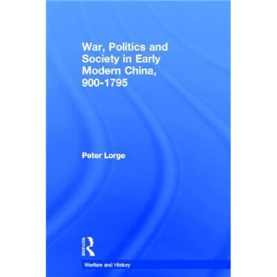Routledge War Politics and Society in Early Modern China 9001795 by Peter Lorge - Publicité Routledge War Politics and Society in Early Modern China 9001795 by Peter Lorge - Publicité
