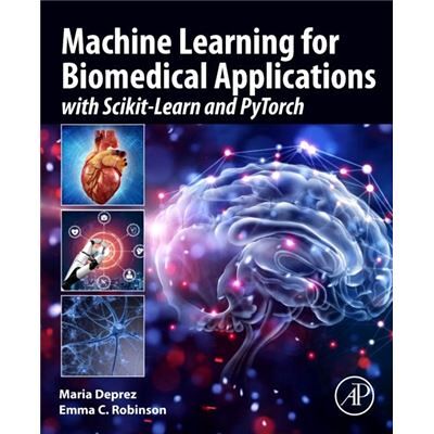 Elsevier Science Publishing Co Inc Machine Learning for Biomedical Applications by Robinson & Emma C. Senior Lecturer & Kings College London & UK - Publicité Elsevier Science Publishing Co Inc Machine Learning for Biomedical Applications by Robinson & Emma C. Senior Lecturer & Kings College London & UK - Publicité