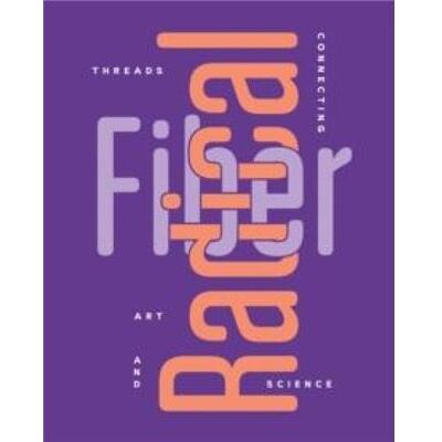 Distributed Art Publishers Radical Fiber Threads Connecting Art and Science - Publicité Distributed Art Publishers Radical Fiber Threads Connecting Art and Science - Publicité