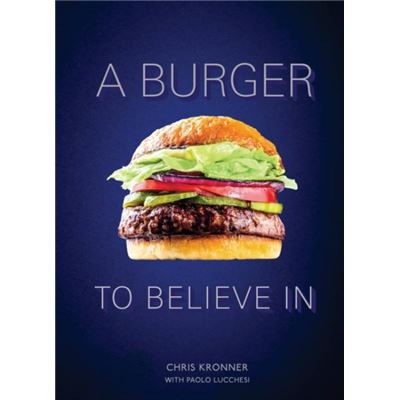 Inconnu A Burger To Believe In by Paolo Lucchesi Hardcover Book - Publicité Inconnu A Burger To Believe In by Paolo Lucchesi Hardcover Book - Publicité