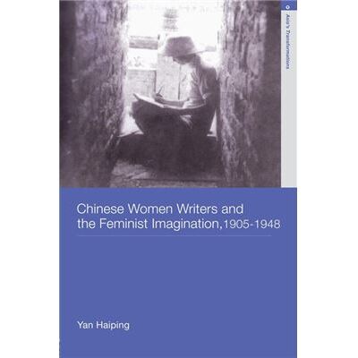 Routledge Chinese Women Writers and the Feminist Imagination 19051948 by Haiping Yan - Publicité Routledge Chinese Women Writers and the Feminist Imagination 19051948 by Haiping Yan - Publicité