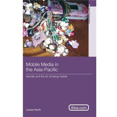 Routledge Mobile Media in the AsiaPacific by Larissa Hjorth - Publicité Routledge Mobile Media in the AsiaPacific by Larissa Hjorth - Publicité