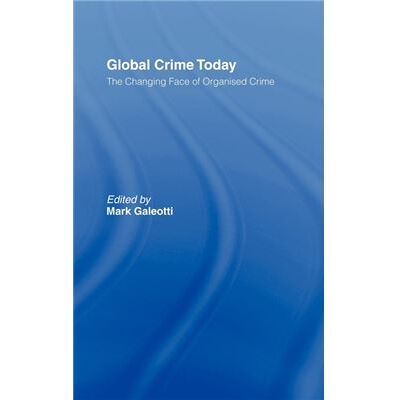 Routledge Global Crime Today by Mark Galeotti - Publicité Routledge Global Crime Today by Mark Galeotti - Publicité
