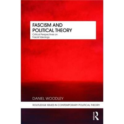 Routledge Fascism and Political Theory by Daniel Woodley - Publicité Routledge Fascism and Political Theory by Daniel Woodley - Publicité