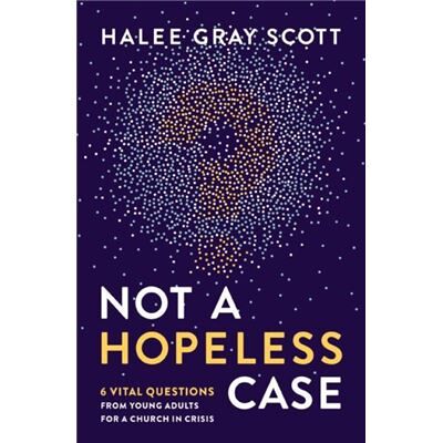 Not a Hopeless Case - Halee Gray Scott - Zondervan - Livre en Anglais - Paperback - Publicité Not a Hopeless Case - Halee Gray Scott - Zondervan - Livre en Anglais - Paperback - Publicité