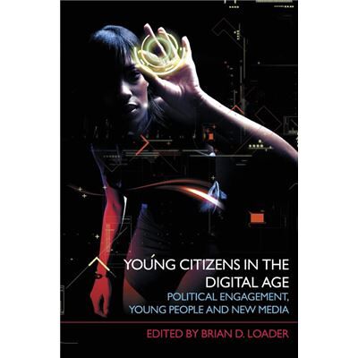 Routledge Young Citizens in the Digital Age by Brian D. Loader - Publicité Routledge Young Citizens in the Digital Age by Brian D. Loader - Publicité