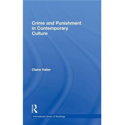 Crime and Punishment in Contemporary Culture by Claire Valier - Publicité Crime and Punishment in Contemporary Culture by Claire Valier - Publicité