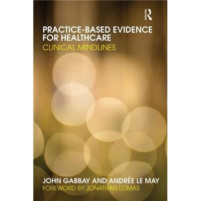 Routledge Practicebased Evidence for Healthcare by John Gabbay - Publicité Routledge Practicebased Evidence for Healthcare by John Gabbay - Publicité