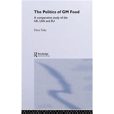 Routledge The Politics of GM Food by Dave Toke - Publicité Routledge The Politics of GM Food by Dave Toke - Publicité