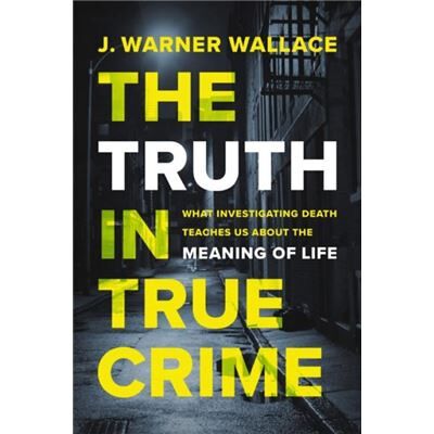 The Truth in True Crime - J. Warner Wallace - Zondervan - Livre en Anglais - Paperback - Publicité The Truth in True Crime - J. Warner Wallace - Zondervan - Livre en Anglais - Paperback - Publicité